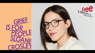 Sloane Crosley | Grief is for People