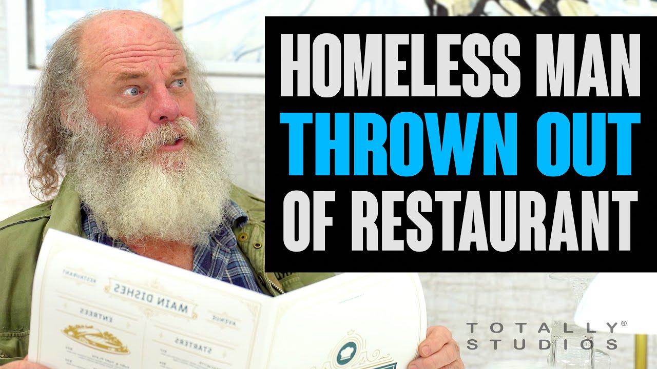 HOMELESS KICKED OUT OF RESTAURANT