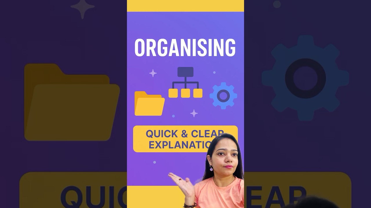 Organising | Quick and Clear Explanation | 