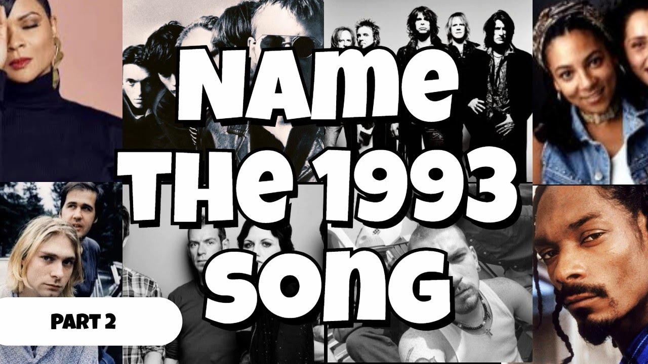 Name the song from 1993 part 2 | Mix of genres | 90's music