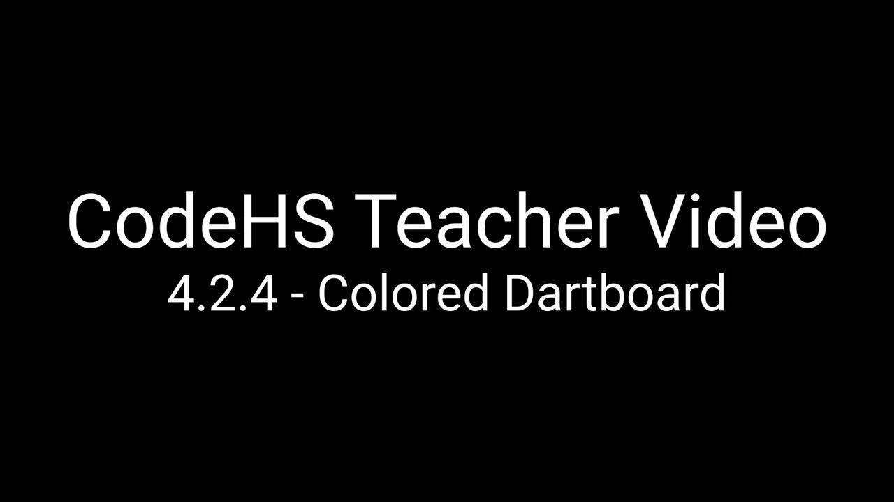 Codehs teacher video 4 2 4 colored dartboard youtube