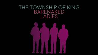 BARENAKED LADIES - THE TOWNSHIP OF THE KING (AUDIO) chords