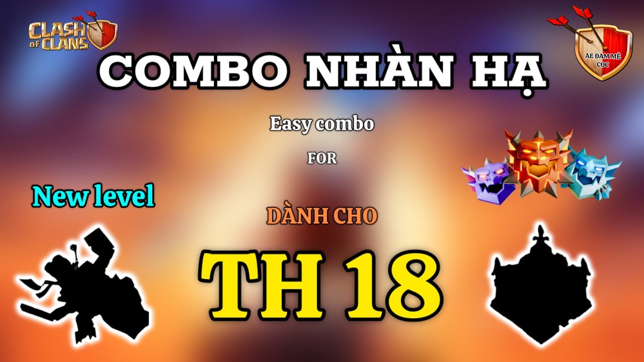 Combo đầu tiên cho TH18| Combo bay cup nhẹ nhàng cho người mới bắt đầu Clash of Clans