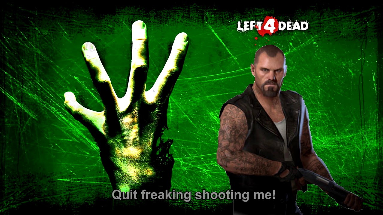 Francis hates friendly fire (+Subtitles) - Left 4 Dead 2