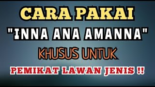 Cara Pakai 'INNA ANA AMANNA' Khusus Untuk Pemikat Lawan Jenis.