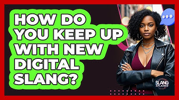 How Do You Keep Up With New Digital Slang? - SlangXplained