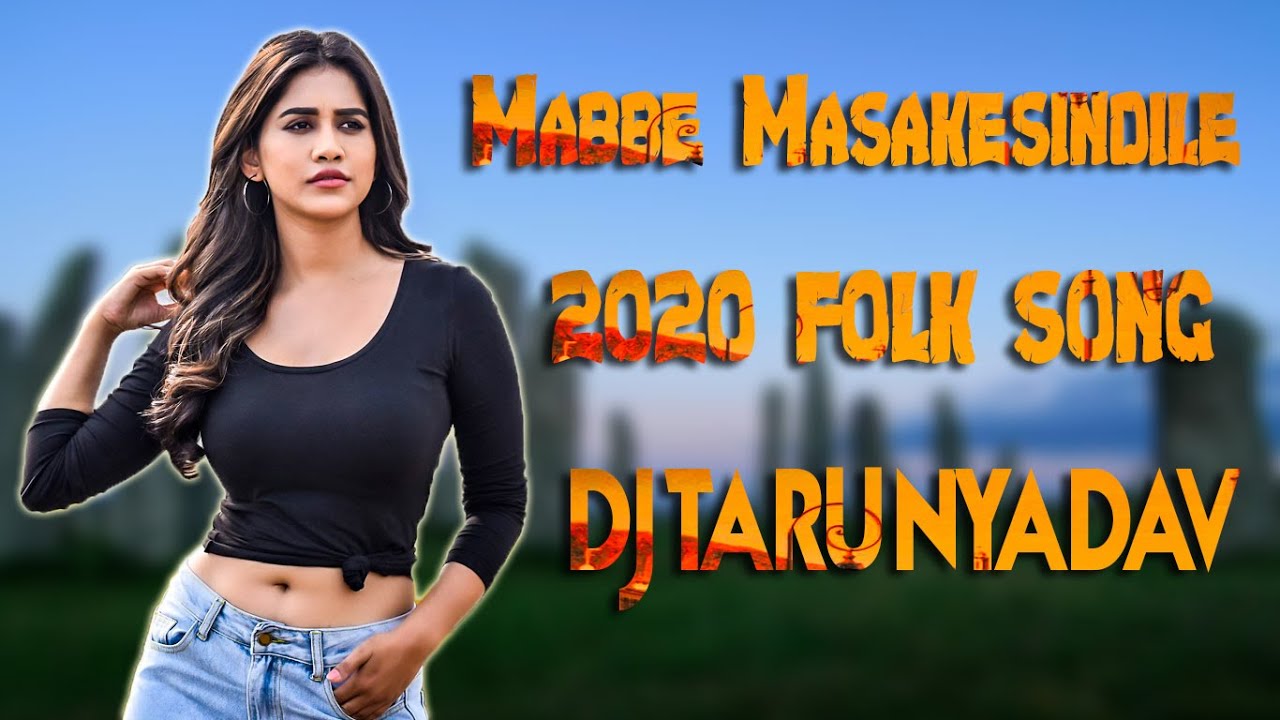 Mabbe Masakesindile Folk Song 2020  Theenmar Mix Dj Tarun Yadav