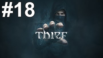 Thief Gameplay Walkthrough Part 18 No Commentary