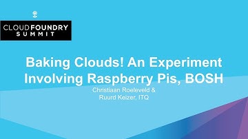 Baking Clouds! An Experiment Involving Raspberry Pis, BOSH - Christiaan Roeleveld & Ruurd Keizer