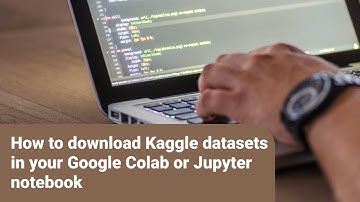 How to download datasets from kaggle to colab