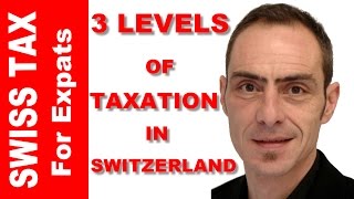 3 Levels Of Taxation In Switzerland