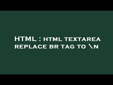 HTML : html textarea replace br tag to \n