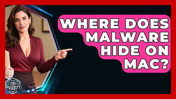 Where Does Malware Hide On Mac? - SecurityFirstCorp.com