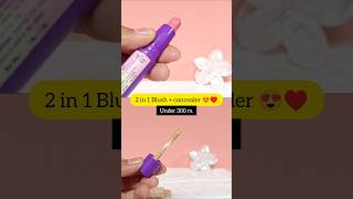 Blush + Concealer in 1 product under 200 rs.😳💅✨| #concealer #blush #makeup  #affordablemakeup #viral