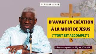 Pastor Mamadou Karambiri - Understand God's Love for You: From Before Creation to the Cross. P2.1