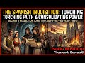 The Spanish Inquisition: Faith, Torture, and the Fight for Power