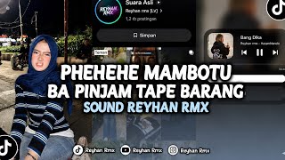 DJ PHEHEHE MAMBOTU X BA PINJAM TAPE BARANG VIRAL TIKTOK. REYHAN RMX DJ PHEHEHE MAMBOTU X BA PINJAM TAPE BARANG VIRAL TIKTOK. REYHAN RMX
