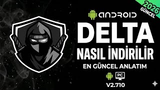 Delta Nasıl İndirilir? (2026 Güncel Anlatım)