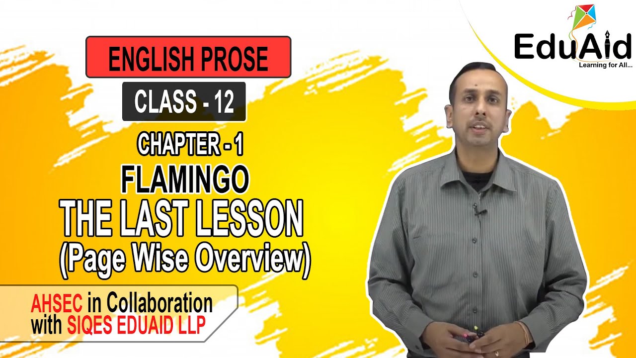 AHSEC | The Last Lesson | Page wise Overview | Flamingo Chapter 1 | English Prose | Class 12 |EduAid