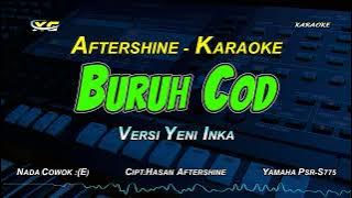 AFTERSHINE - BURUH COD KARAOKE KOPLO  NADA COWOK - VERSI YENI INKA