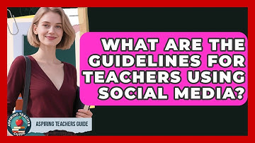 What Are The Guidelines For Teachers Using Social Media? - Aspiring Teacher Guide