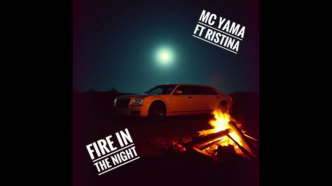 MC Yama ft Ristina - Fire In The Night