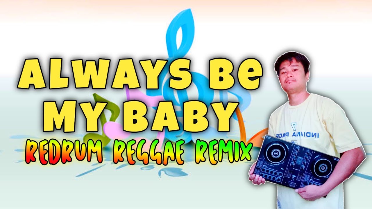 ALWAYS BE MY BABY - MARIAH CAREY (DJROMAR REDRUM REGGAE REMIX) - YouTube