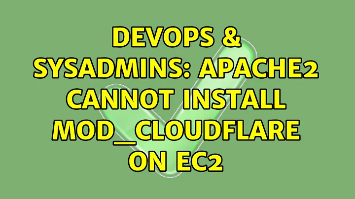 DevOps & SysAdmins: apache2 cannot install mod_cloudflare on EC2