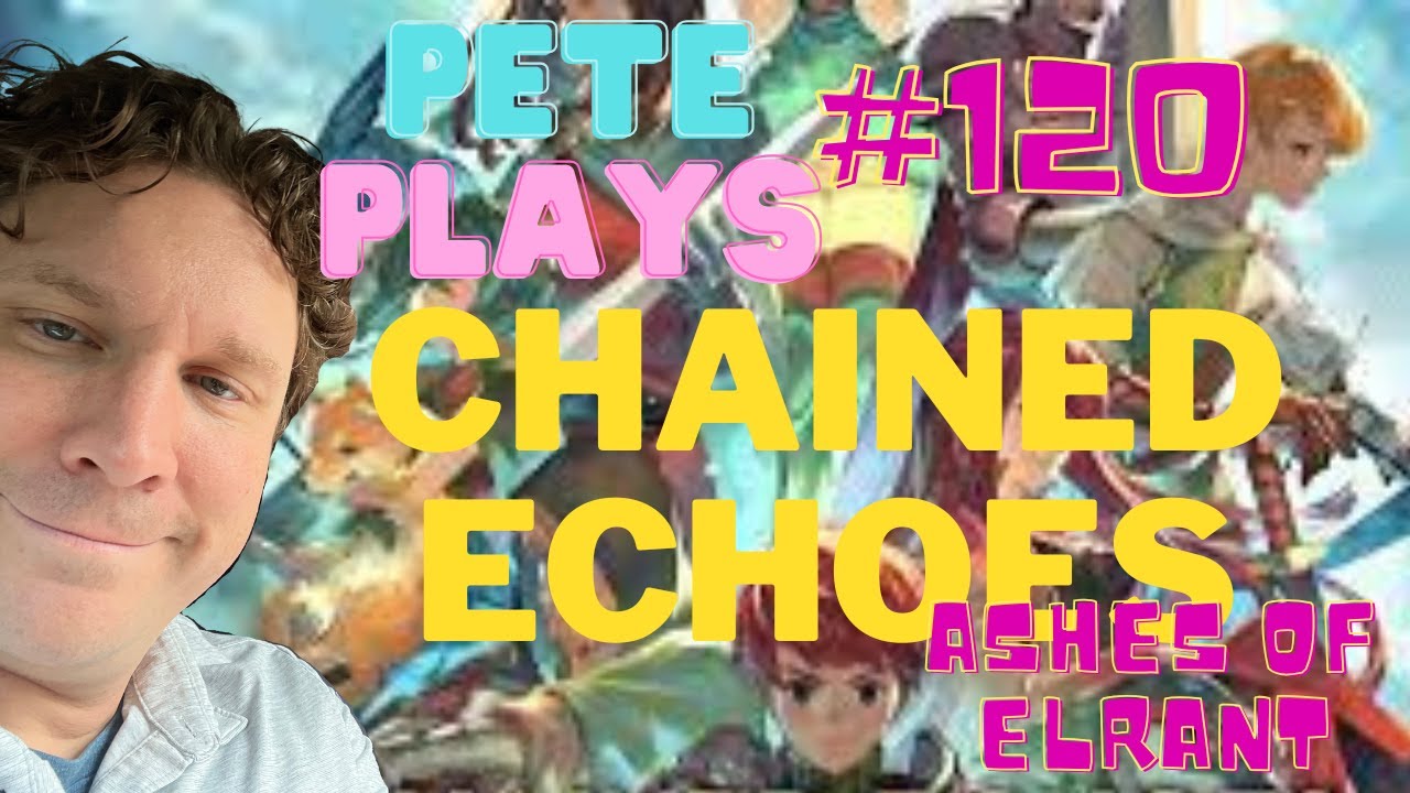 Be the dog | PETEPLAYS Chained Echoes: Ashes of Elrant (Episode 120)