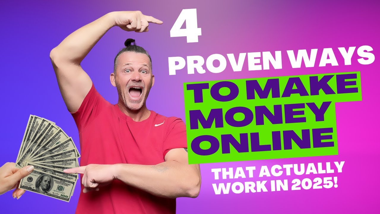 4 Proven Ways To Make Money Online That Actually Work in 2025! - YouTube
