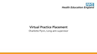 Virtual Practice Placement – Charlotte Flynn, Long arm supervisor