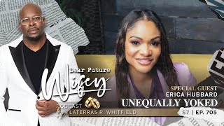 The Truth About Being Unequally Yoked with Erica Hubbard | Dear Future Wifey Podcast S7, E705