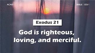 【Exodus 21】God is righteous, loving, and merciful.｜ACAD Bible Reading