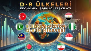 D-8 Nedir? Türkiyenin Öncülük Ettiği Küresel İşbirliği