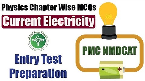 Current Electricity MCQs for PMC NMDCAT 2022 | Physics MCQs Entry Test Preparation | MDCAT Tricks