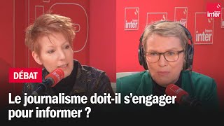 Le journalisme doit-il s’engager pour informer ? Elise Lucet x Natacha Polony