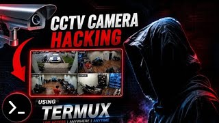 🔒CCTV Camera Ha*king By Using Termux in Android phone in 2026 | Live Proof Educational purposes Only