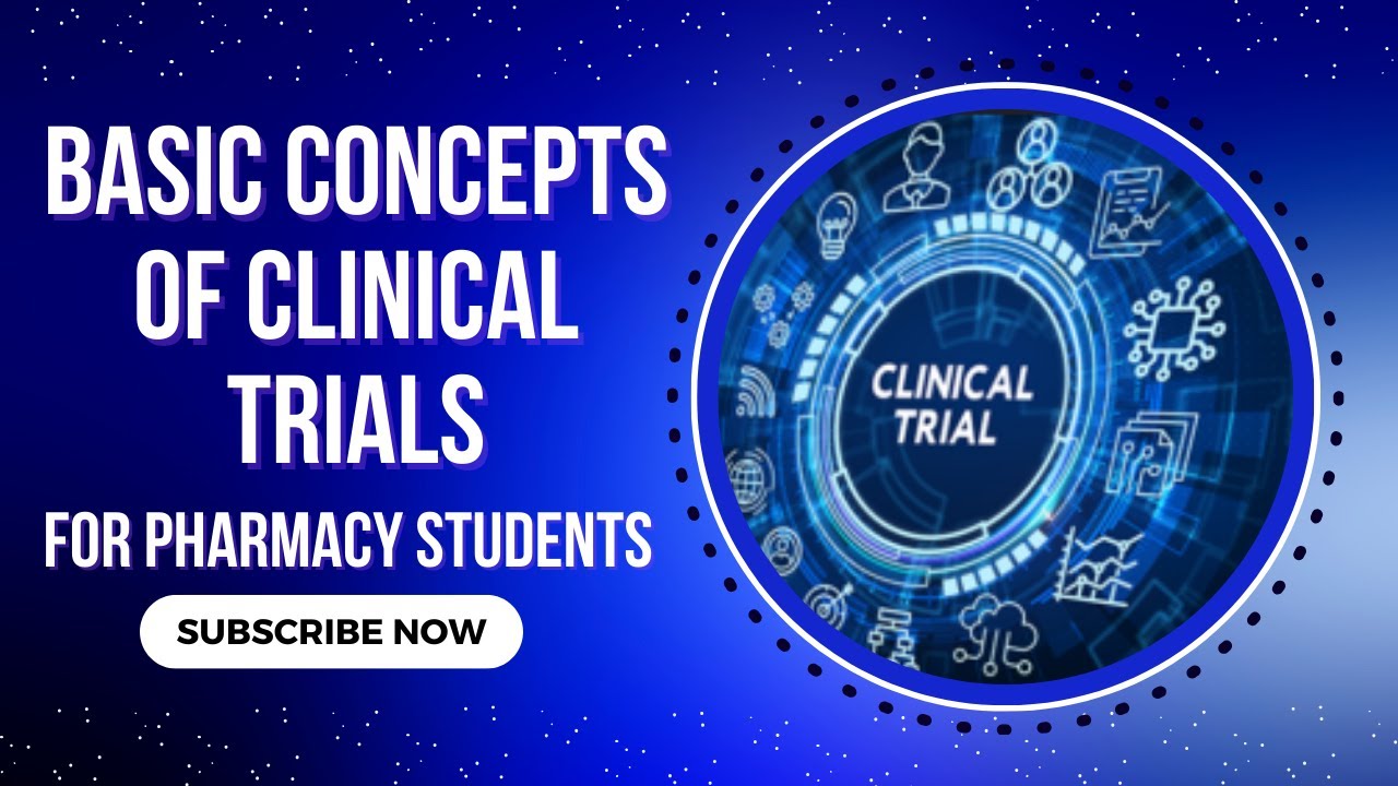 BASIC CONCEPTS OF CLINICAL TRIALS ll PHARMACY LAW AND ETHICS ll