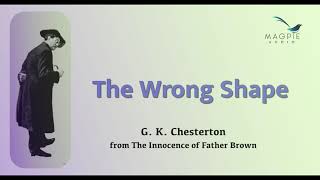 The Wrong Shape by G. K. Chesterton from 'The Innocence of Father Brown'. A top story. by Sherlock Holmes Stories Magpie Audio 39,016 views 1 year ago 52 minutes