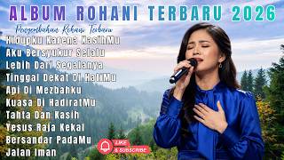Download lagu Hidupku Karena KasihMu & Aku Bersyukur Selalu | Album Rohani Kristen Terbaru 2026