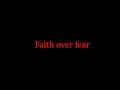Faith over fear