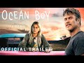 Ocean Boy - Official Trailer