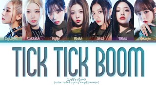 Video thumbnail of "CLASS:y Tick Tick Boom Lyrics (클라씨 Tick Tick Boom 가사) (Color Coded Lyrics)"