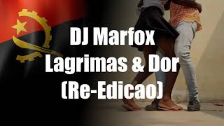 DJ Marfox - Lagrimas & Dor (Re-Edicao)