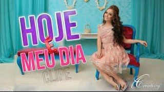 Larissa Manoela-Hoje e meu dia (Clipe fã)
