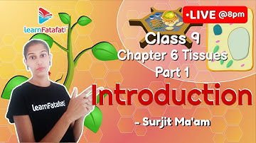 Class 9 Tissues Part 1: Introduction to Tissues - Surjit