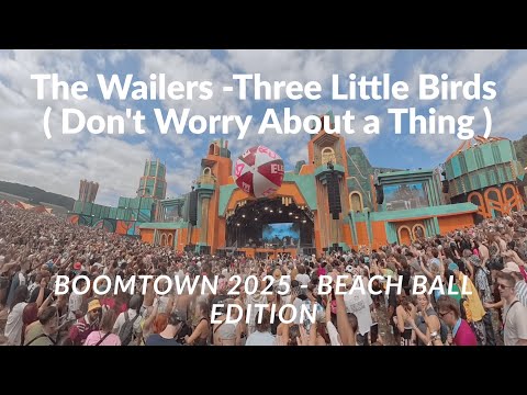 The Wailers Three Little Birds Don T Worry About A Thing Live At Boomtown 2025 Beach Ball