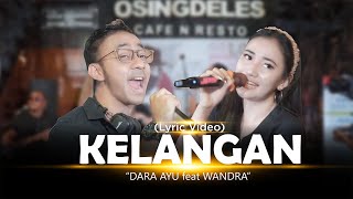 Kelangan - Dara Ayu Feat. Wandra ( Official Lyric Video )