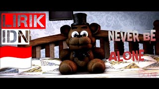 Lirik FNAF Never Be Alone Bahasa Indonesia