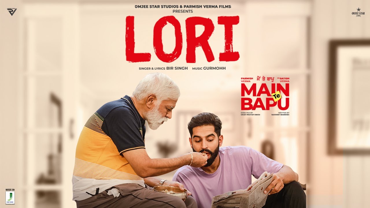 LORI (Official Video) – Main Te Bapu | Bir Singh | Parmish Verma, Sanjeeda Shaikh | Jjust Music